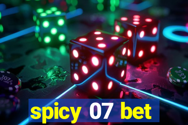 spicy 07 bet